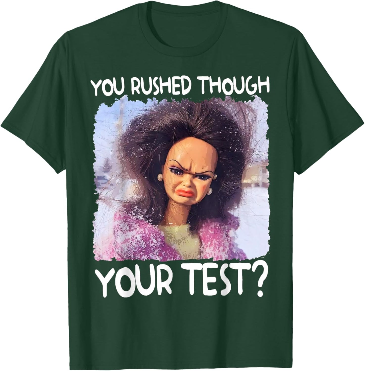 You Rushed Through Your Test Funny Test Day Teacher Meme T-Shirt - T-Shirt | Forest