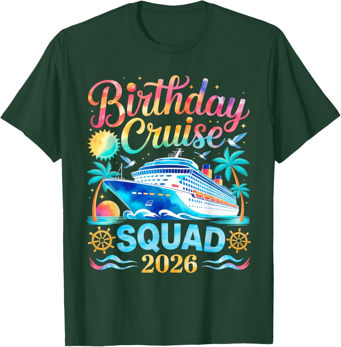 Birthday Cruise Squad 2026 T-Shirt - T-Shirt | Forest
