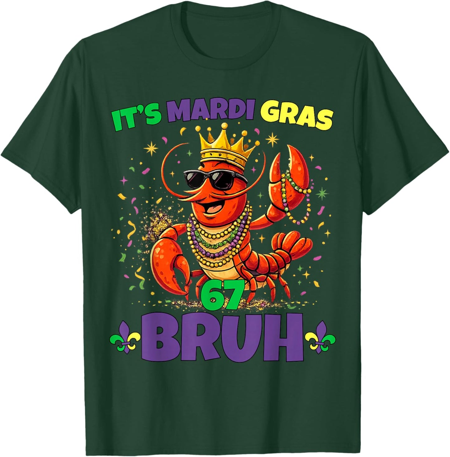 Its Mardi Gras 67 Bruh Crayfish Six Seven Meme Crawfish Bruh T-Shirt - T-Shirt | Forest