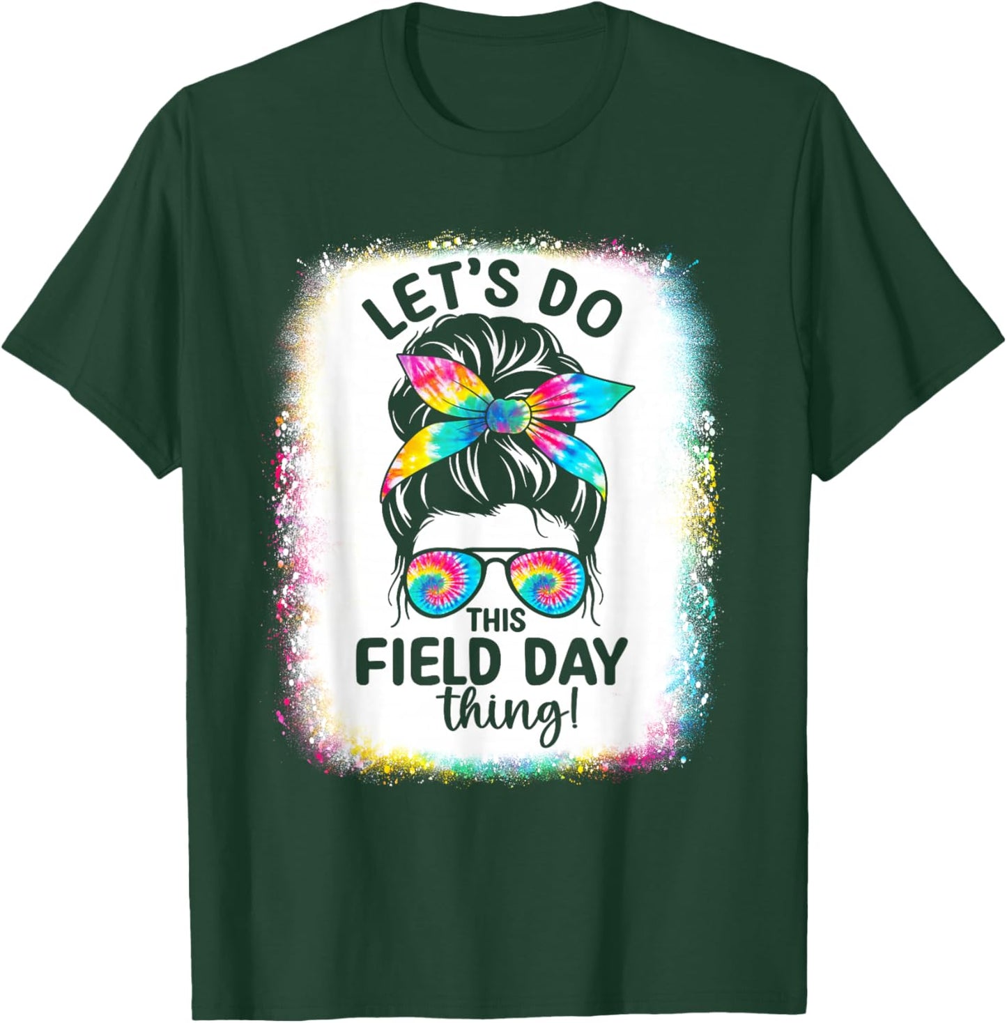 Let's Do This Field Day Thing Messy Hair Bun Field Day 2026 T-Shirt - T-Shirt | Forest