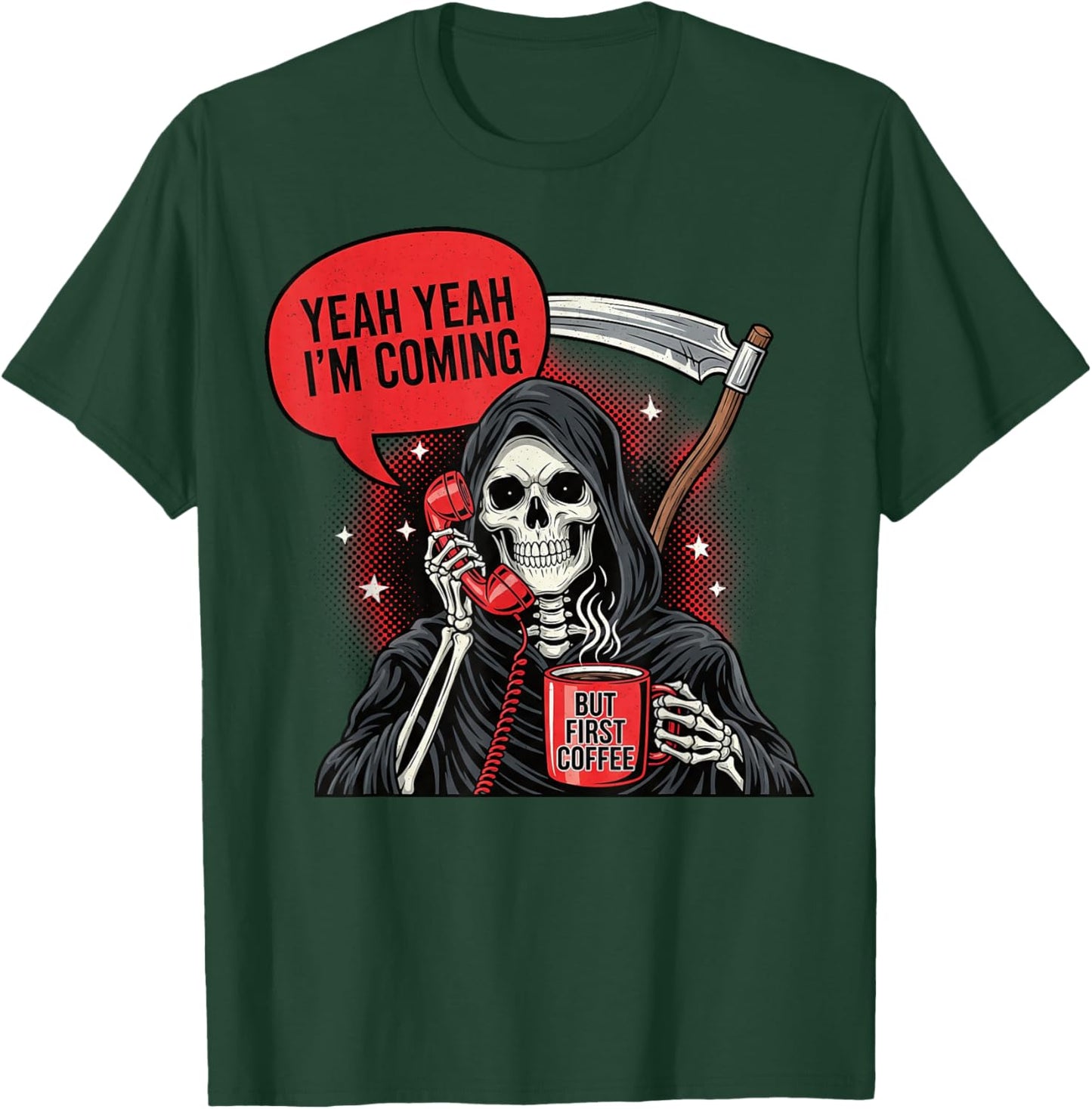 Death is Coming But First Coffee Skeleton Funny Dark Humor T-Shirt - T-Shirt | Forest