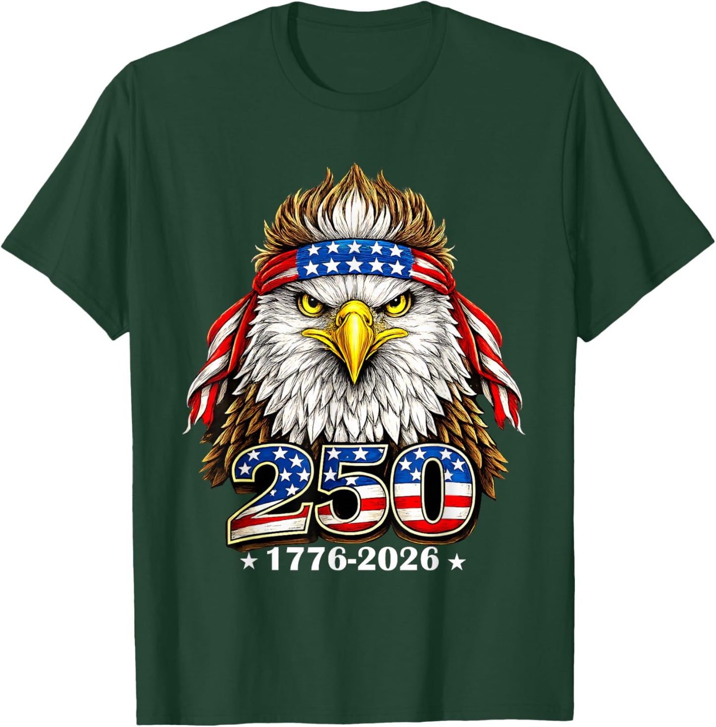 250 Years American 1776 2026 250th USA Patriotic 4th of July T-Shirt - T-Shirt | Forest