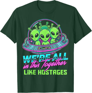 Alien We're All in This Together Like Hostages Retro Style T-Shirt - T-Shirt | Forest