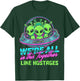 Alien We're All in This Together Like Hostages Retro Style T-Shirt - T-Shirt | Forest
