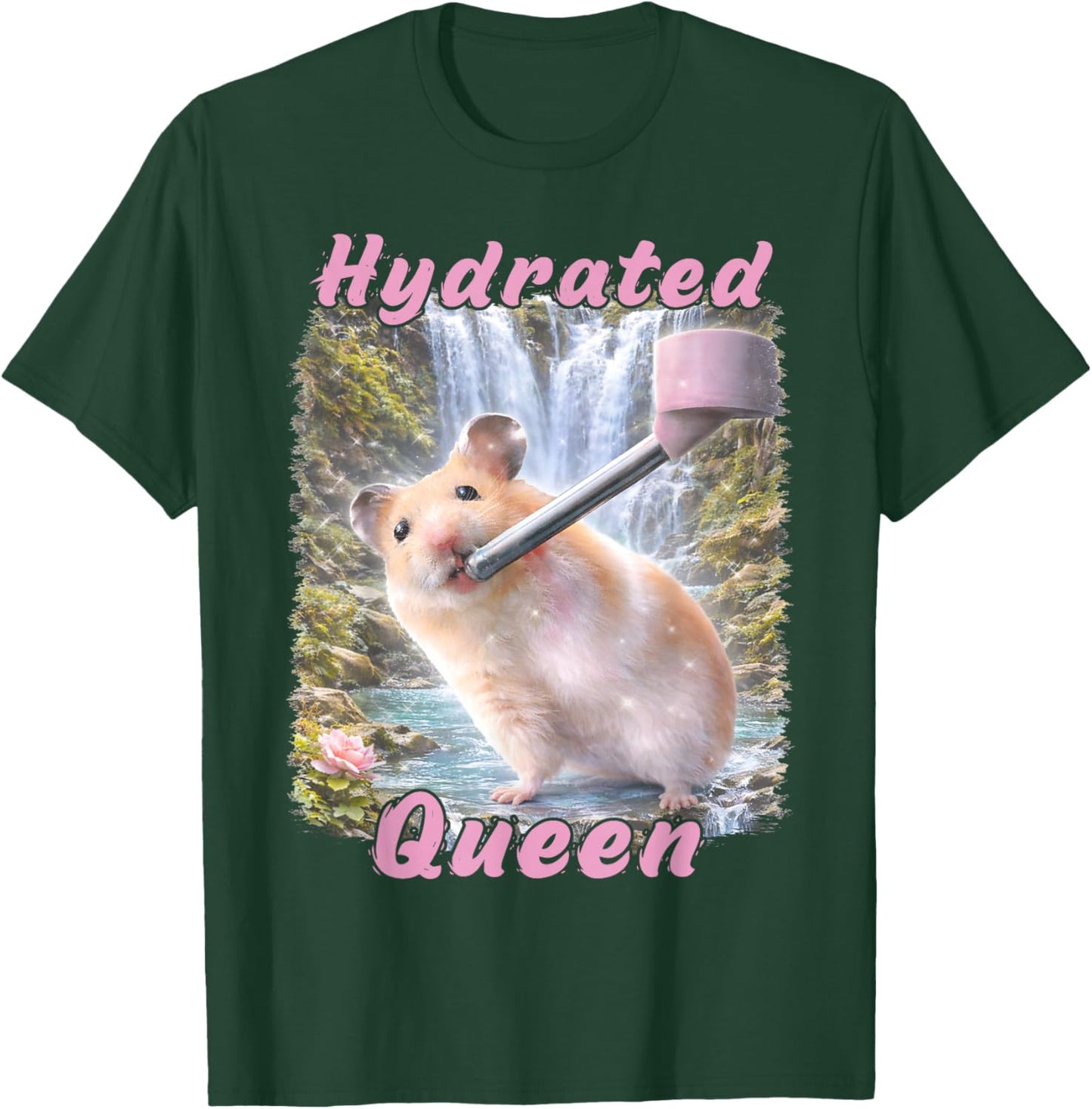 Hydrated Queen Cute Hamster Shining Lake Funny Meme T-Shirt - T-Shirt | Forest