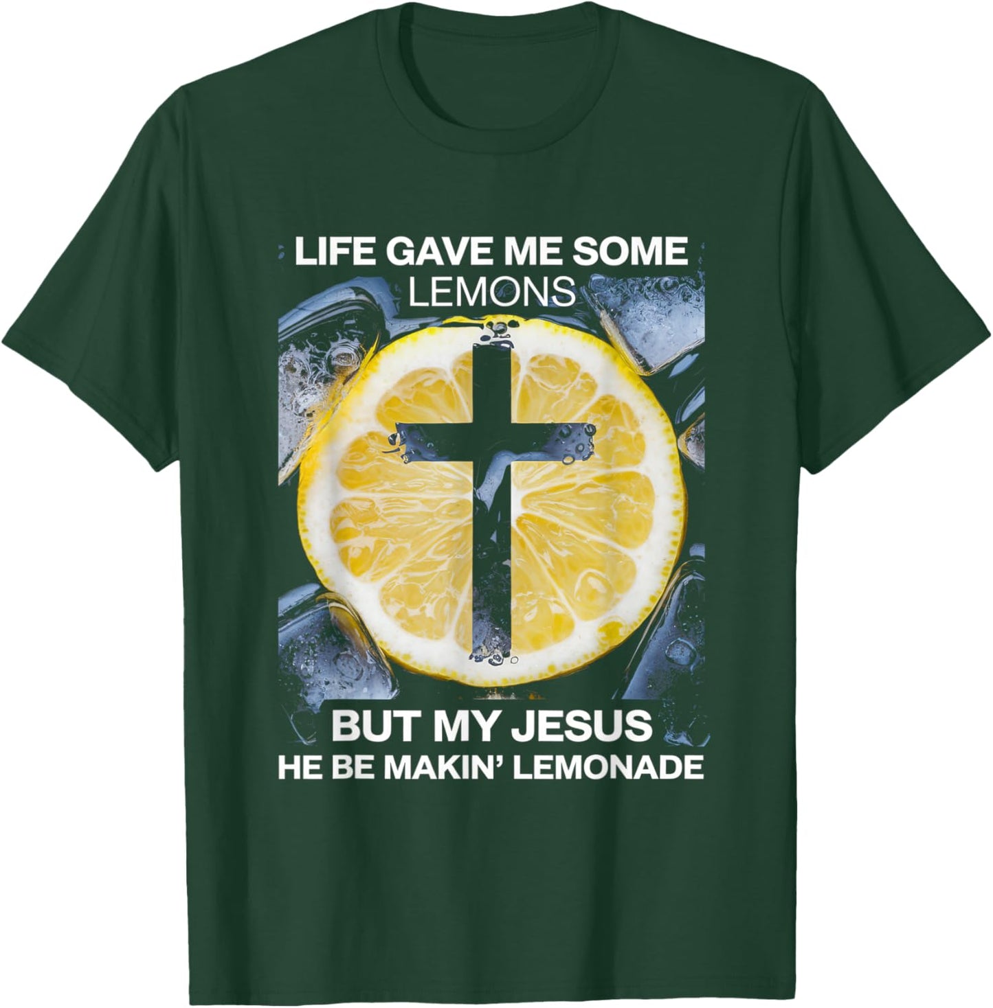 Life Gave Me Some Lemons Jesus Christian Cross Bible T-Shirt - T-Shirt | Forest