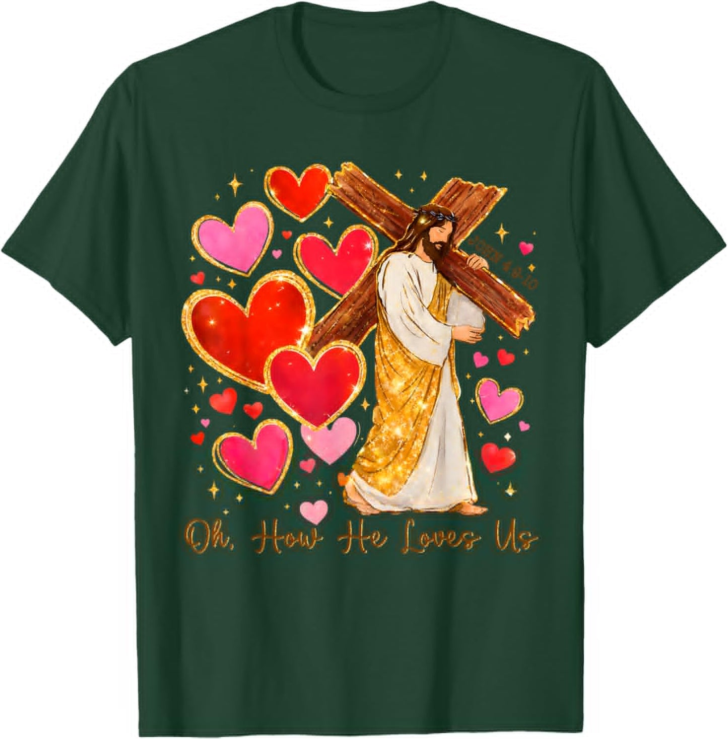 Oh How He Loves Us Valentine Jesus Christian T-Shirt - T-Shirt | Forest
