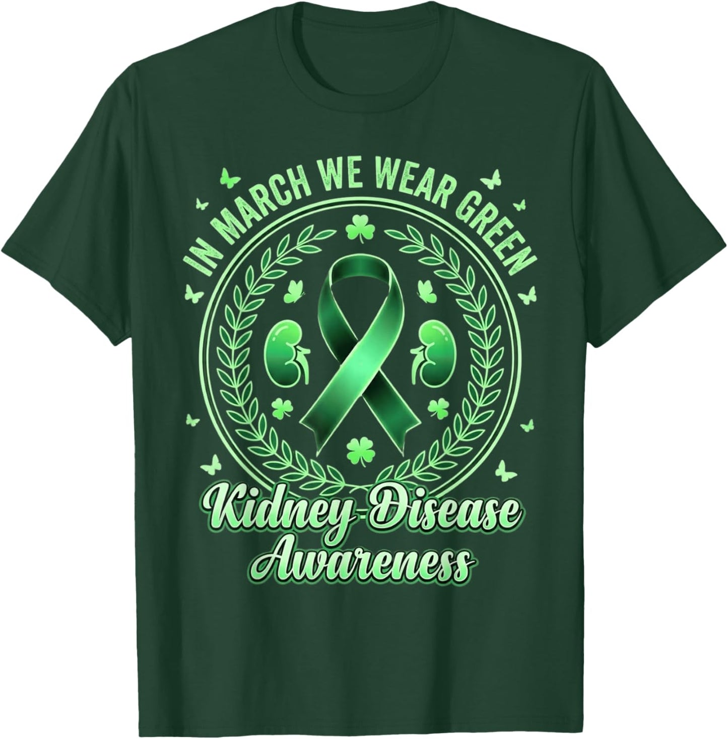 in March We Wear Green Kidney Disease Awareness CKD Month T-Shirt - T-Shirt | Forest