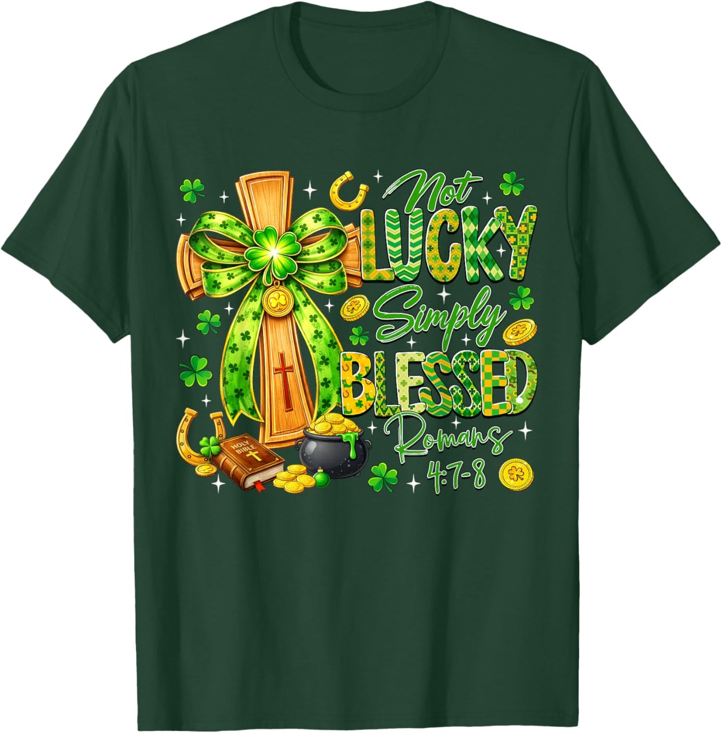 Not Lucky Simply Blessed Religious Christian St Patricks Day T-Shirt - T-Shirt | Forest