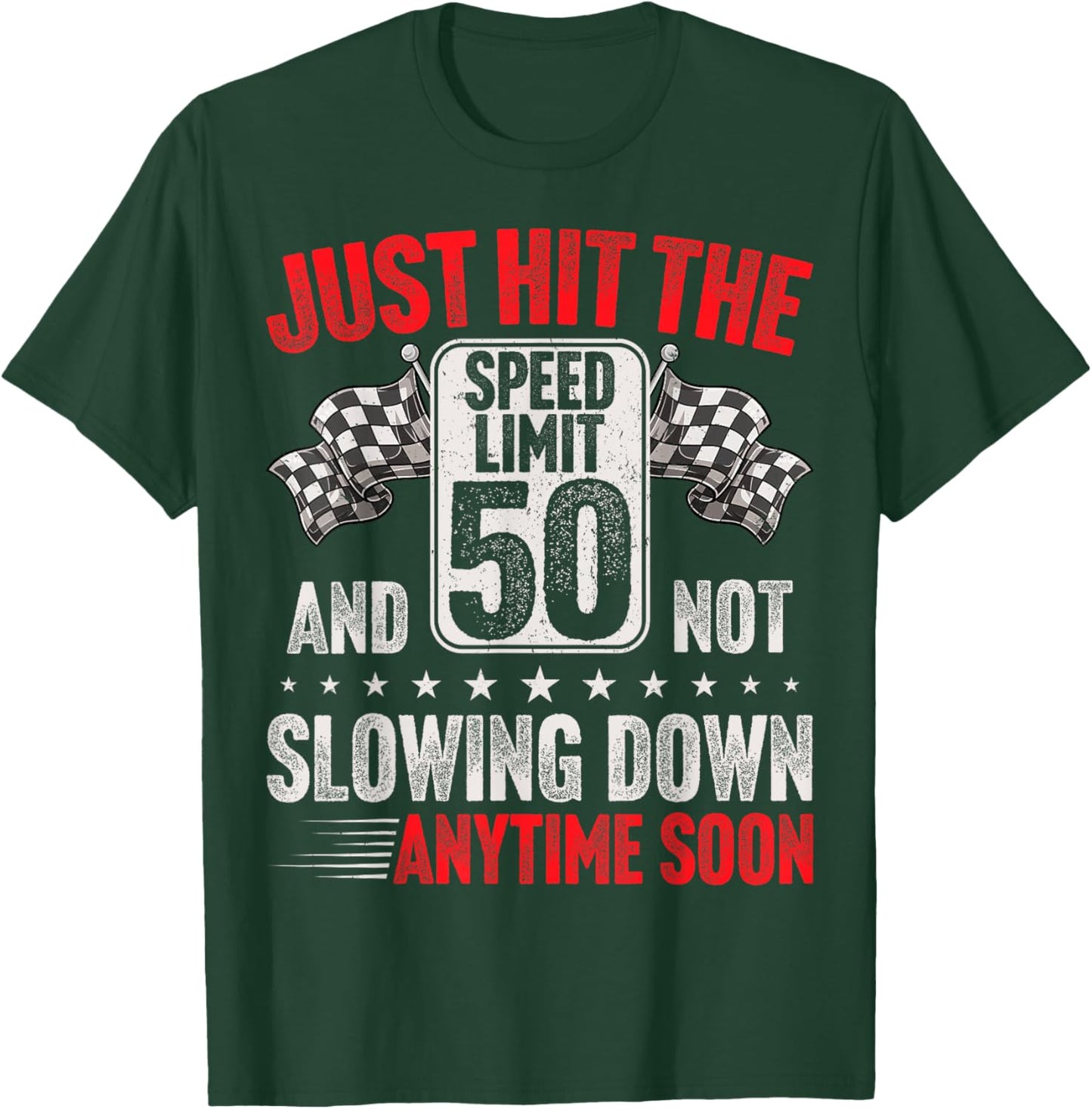50th Birthday Speed Limit Sign Funny Racing 50 Years Old T-Shirt - T-Shirt | Forest