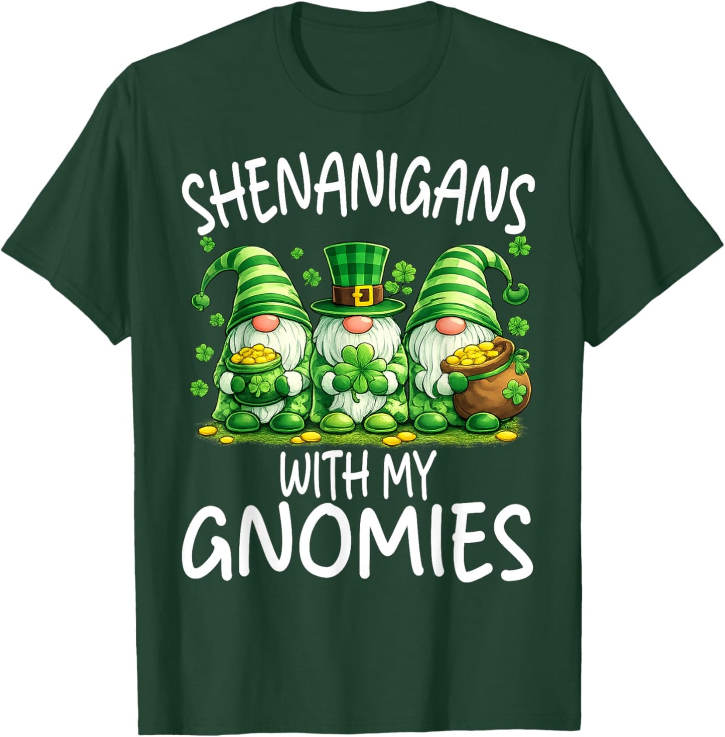 Shenanigans with My Gnomies Funny St. Patrick's Day T-Shirt - T-Shirt | Forest