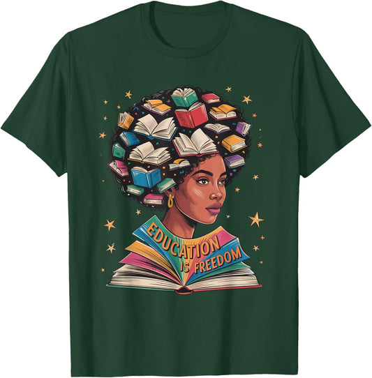Black History Education is Freedom Books Black History T-Shirt - T-Shirt | Forest