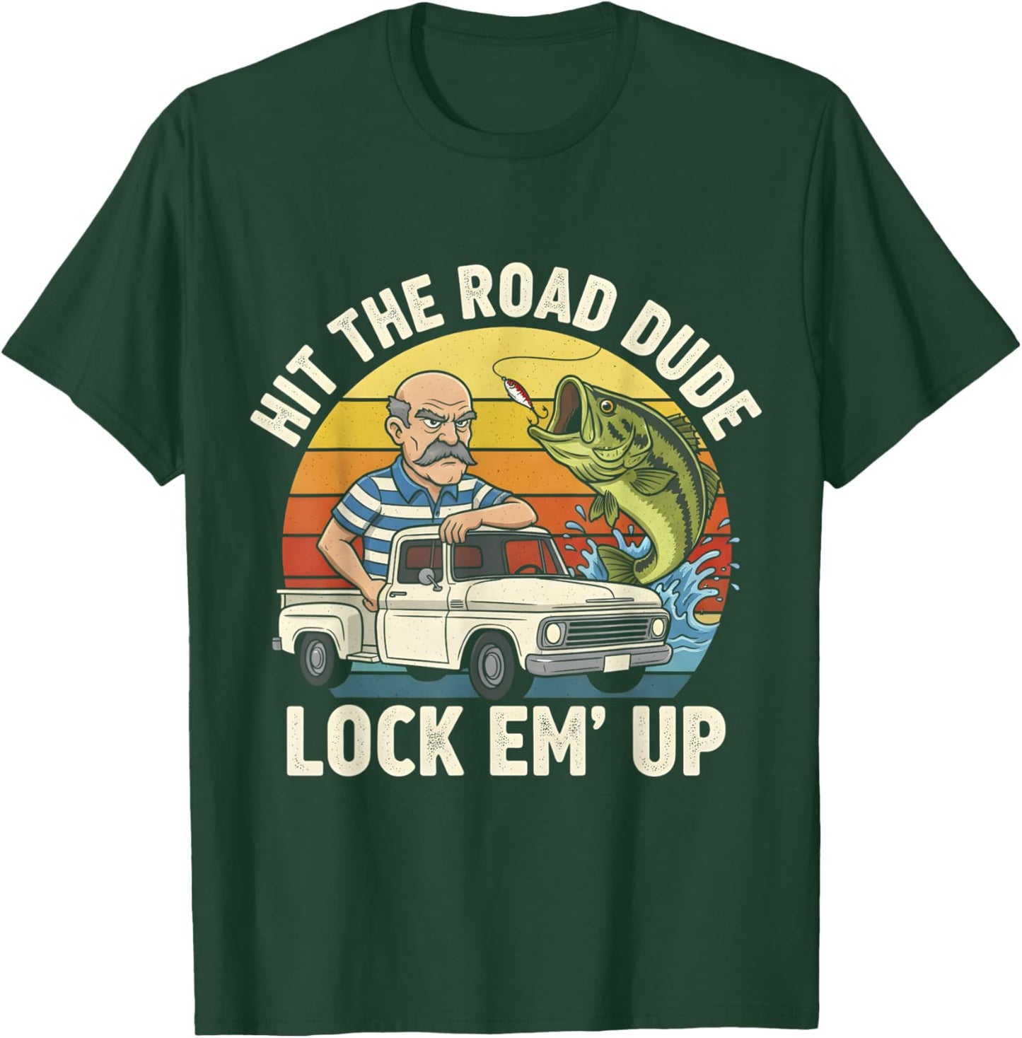 Hit The Road Dude Lock em' Up Funny Vintage Meme T-Shirt - T-Shirt | Forest