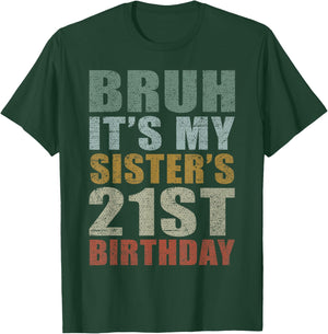 Bruh It's My Sister's 21st Birthday Retro 21 Years Old Bday T-Shirt - T-Shirt | Forest