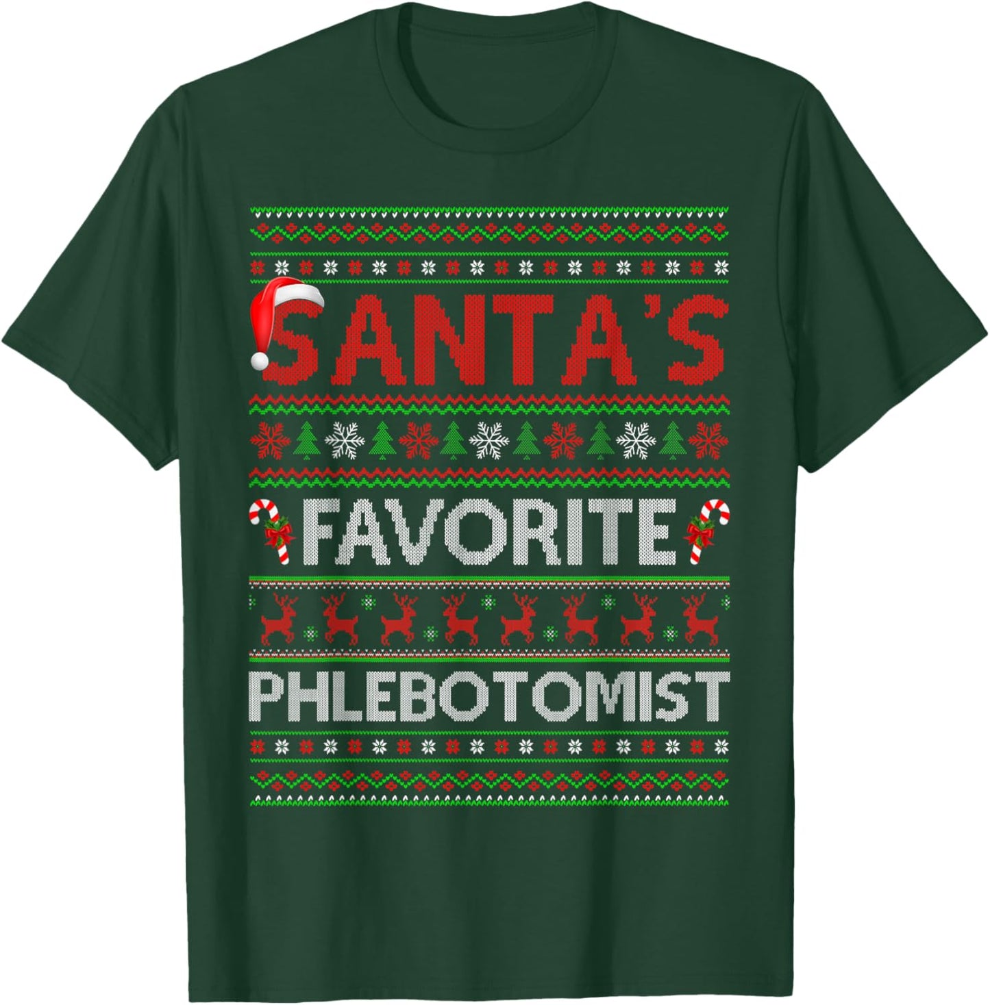 Santa Favorite Phlebotomist Ugly Christmas Sweaters Xmas T-Shirt - T-Shirt | Forest