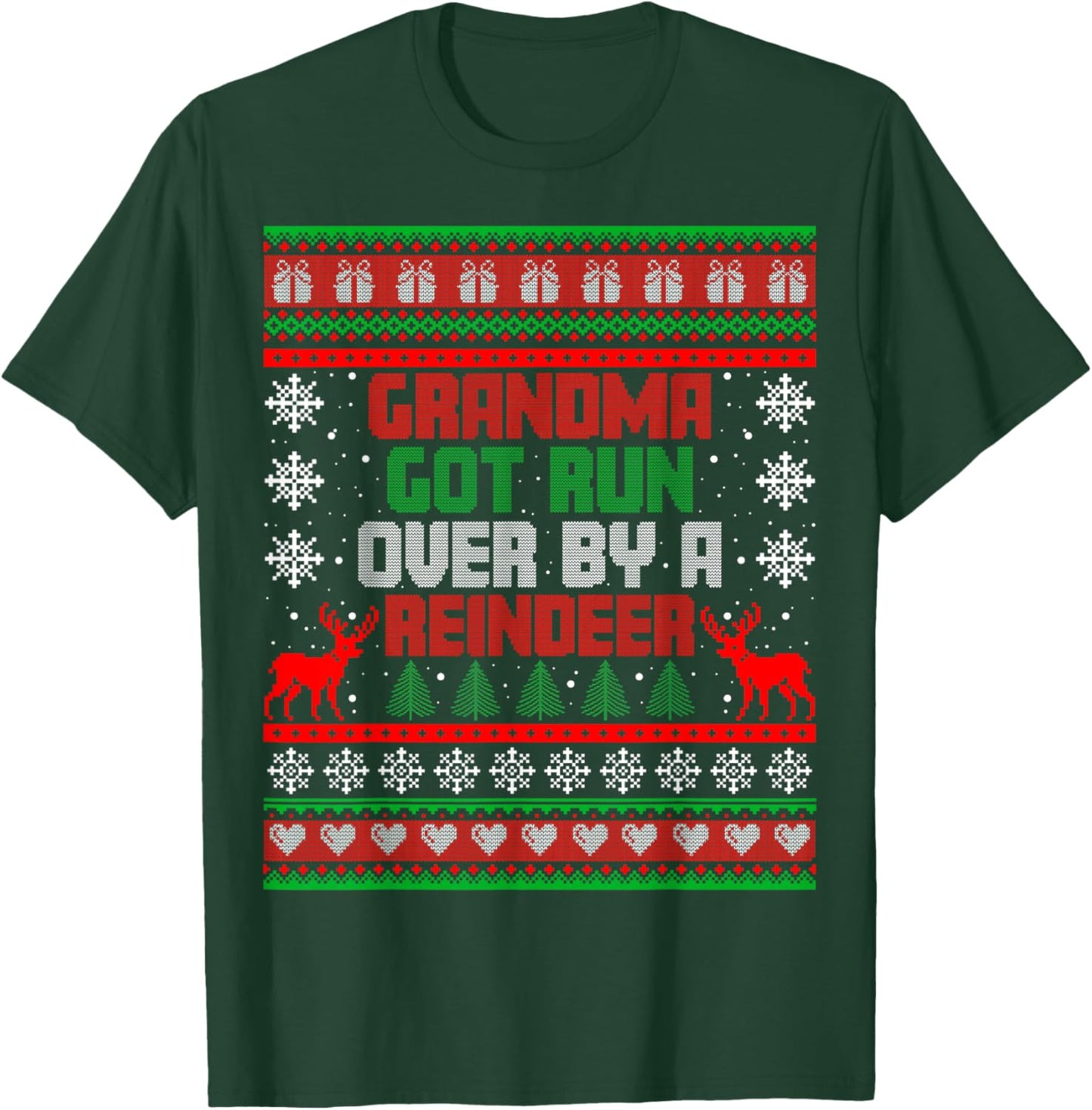 Funny Grandma Got Run Over by Reindeer Ugly Xmas Sweater T-Shirt - T-Shirt | Forest