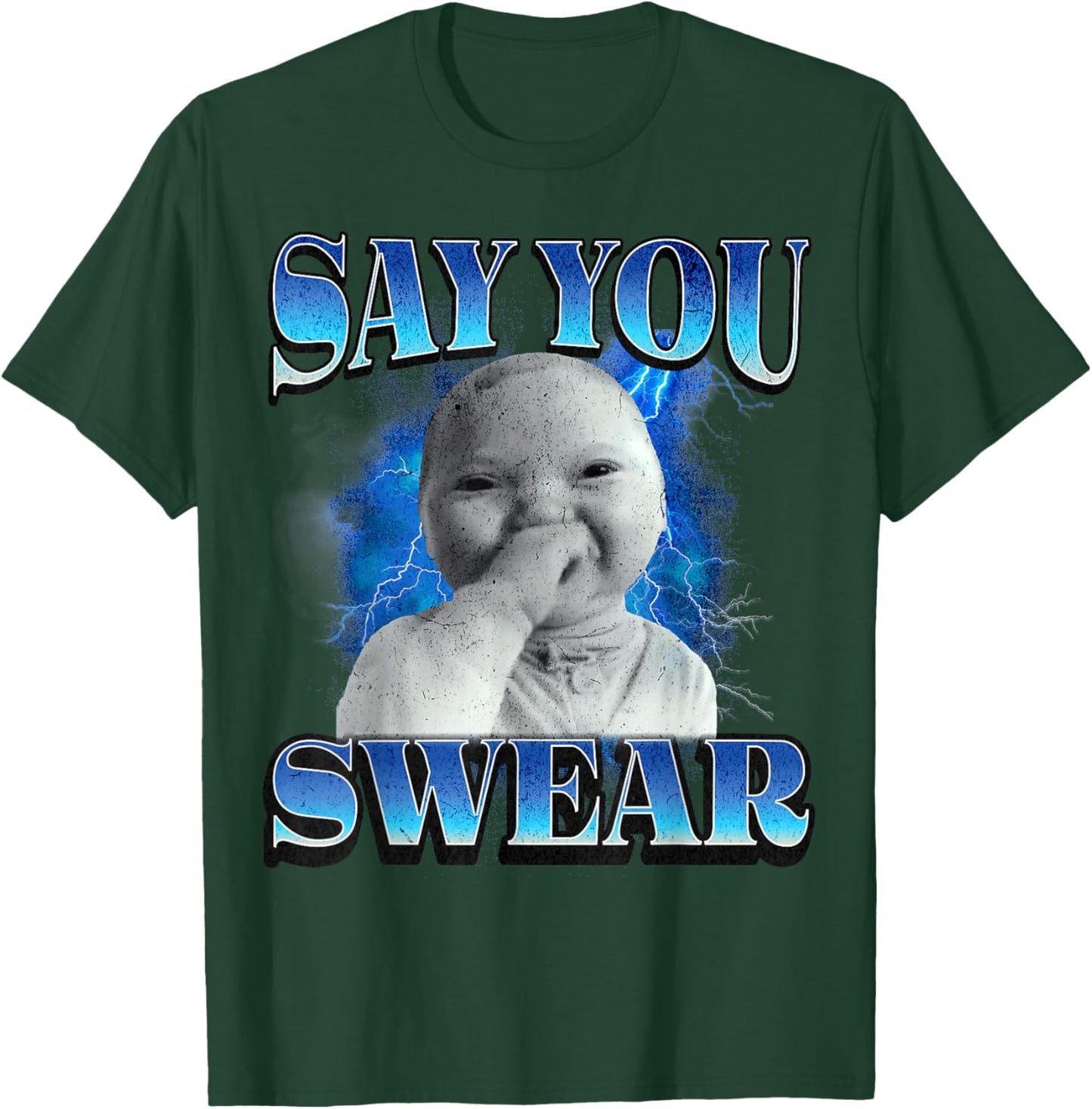 Say You Swear Ai Niche Baby Holding Laugh Genz Meme T-Shirt - T-Shirt | Forest