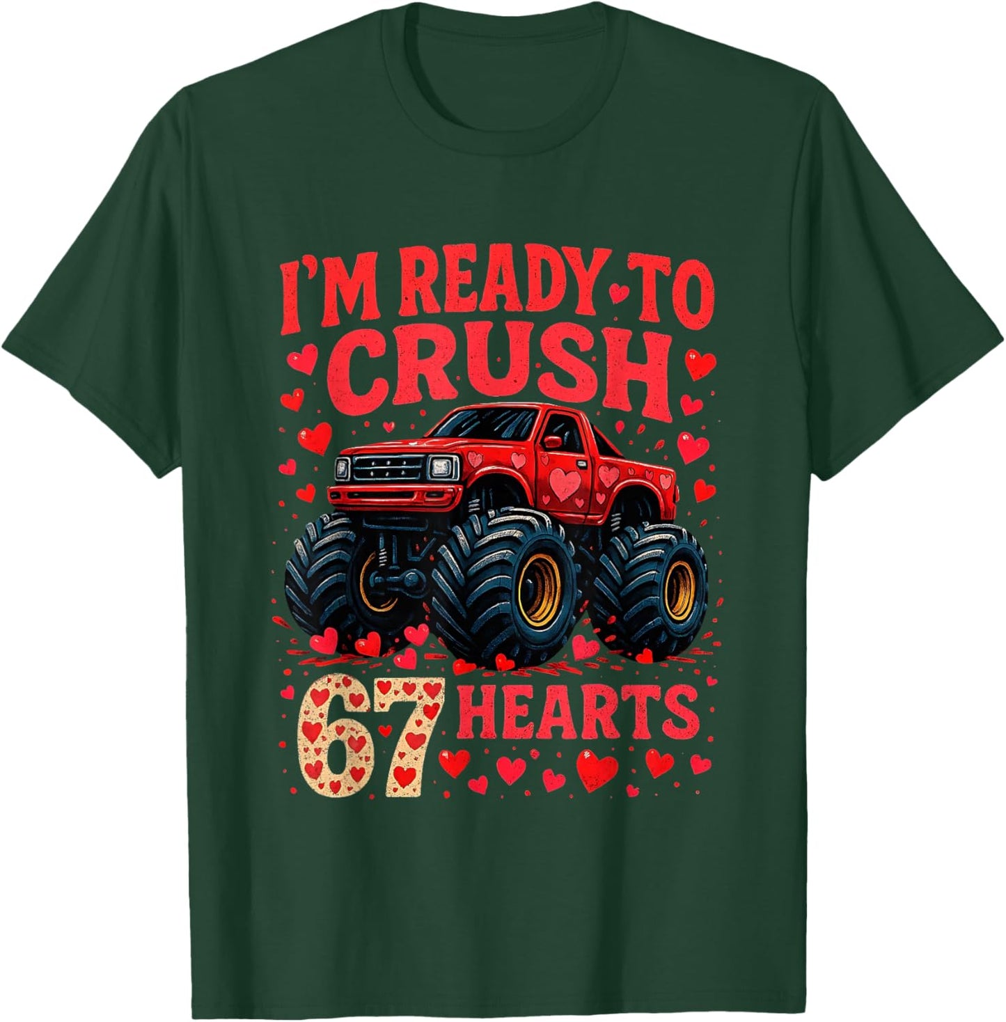 I'm Ready to Crush 67 Hearts Funny Valentine Meme T-Shirt - T-Shirt | Forest