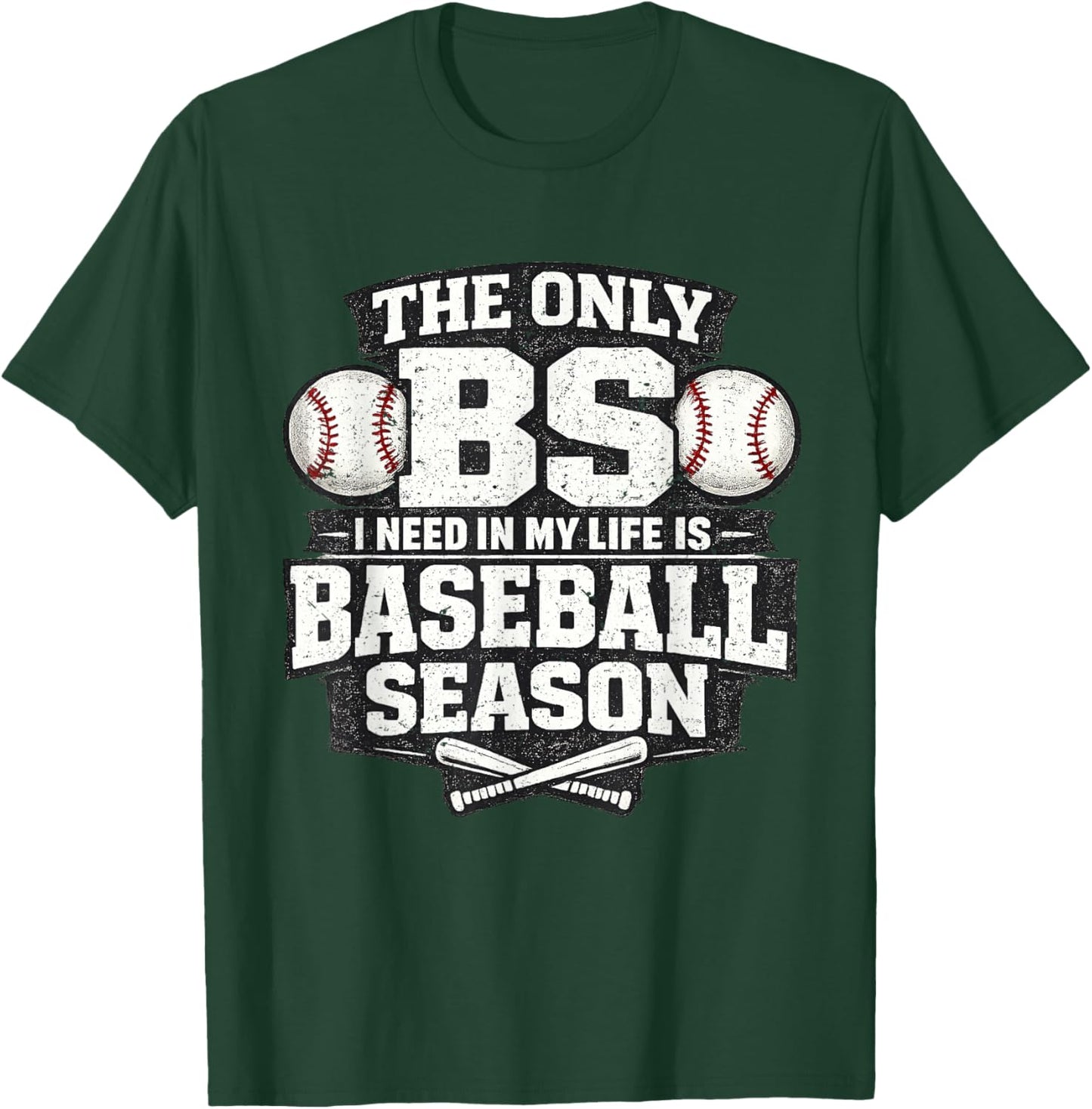 The Only BS is Baseball Season T-Shirt - T-Shirt | Forest