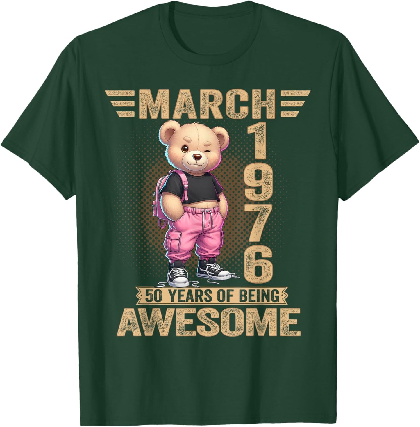 March 1976 50th Birthday 50 Year Teddy Bear Being Awesome T-Shirt - T-Shirt | Forest