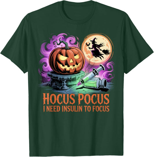 Funny Halloween Diabetic Hocus Pocus I Need Insulin to Focus T-Shirt - T-Shirt | Forest