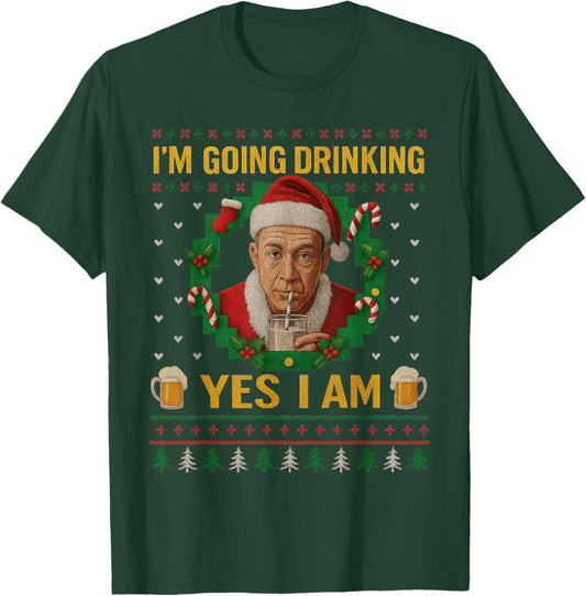 I’m Going Drinking Yes I Am Christmas Beer Holiday T-Shirt - T-Shirt | Forest