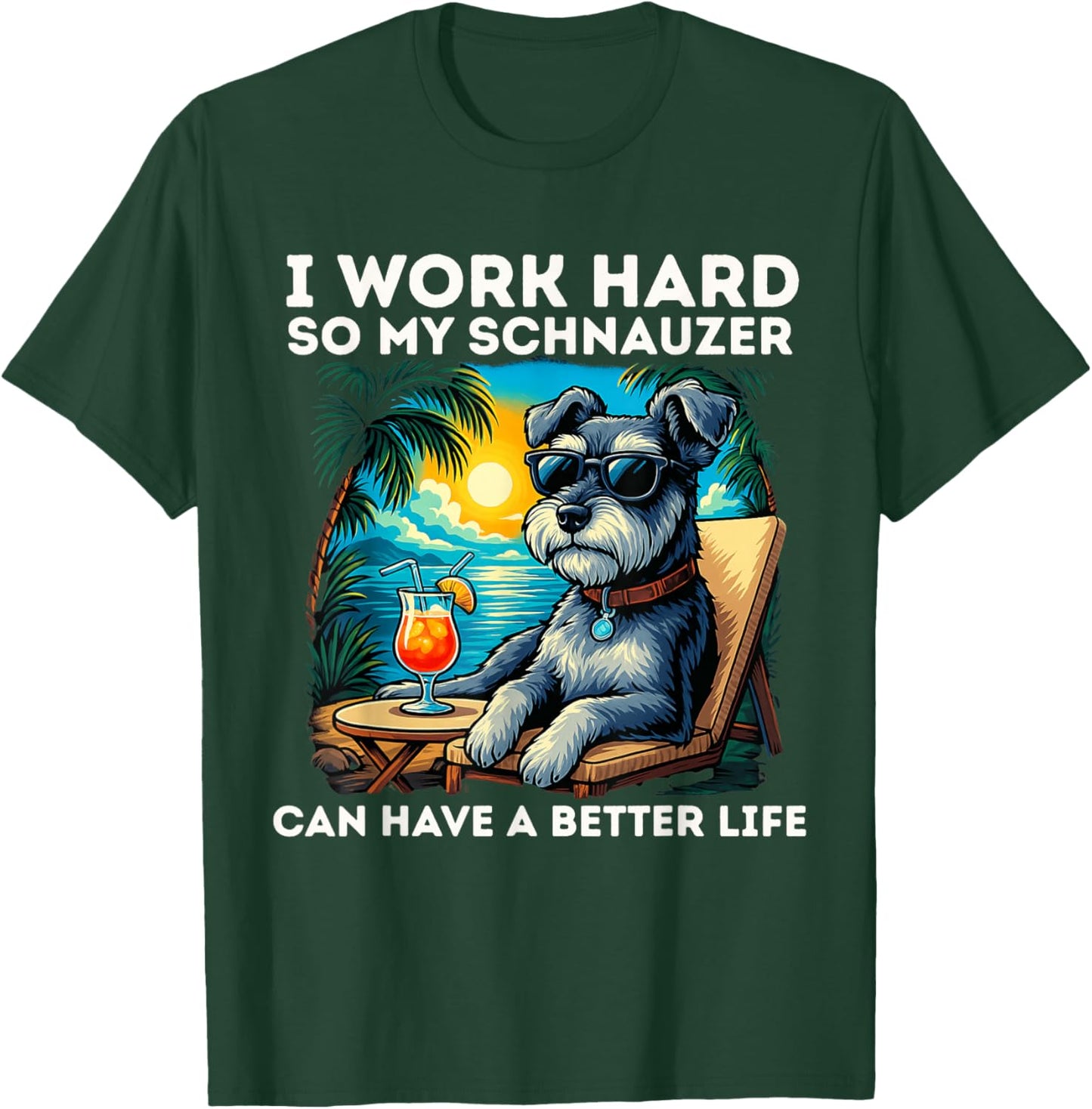Funny Mini Schnauzer Dog I Work Hard Mini Schnauzer Lovers T-Shirt - T-Shirt | Forest