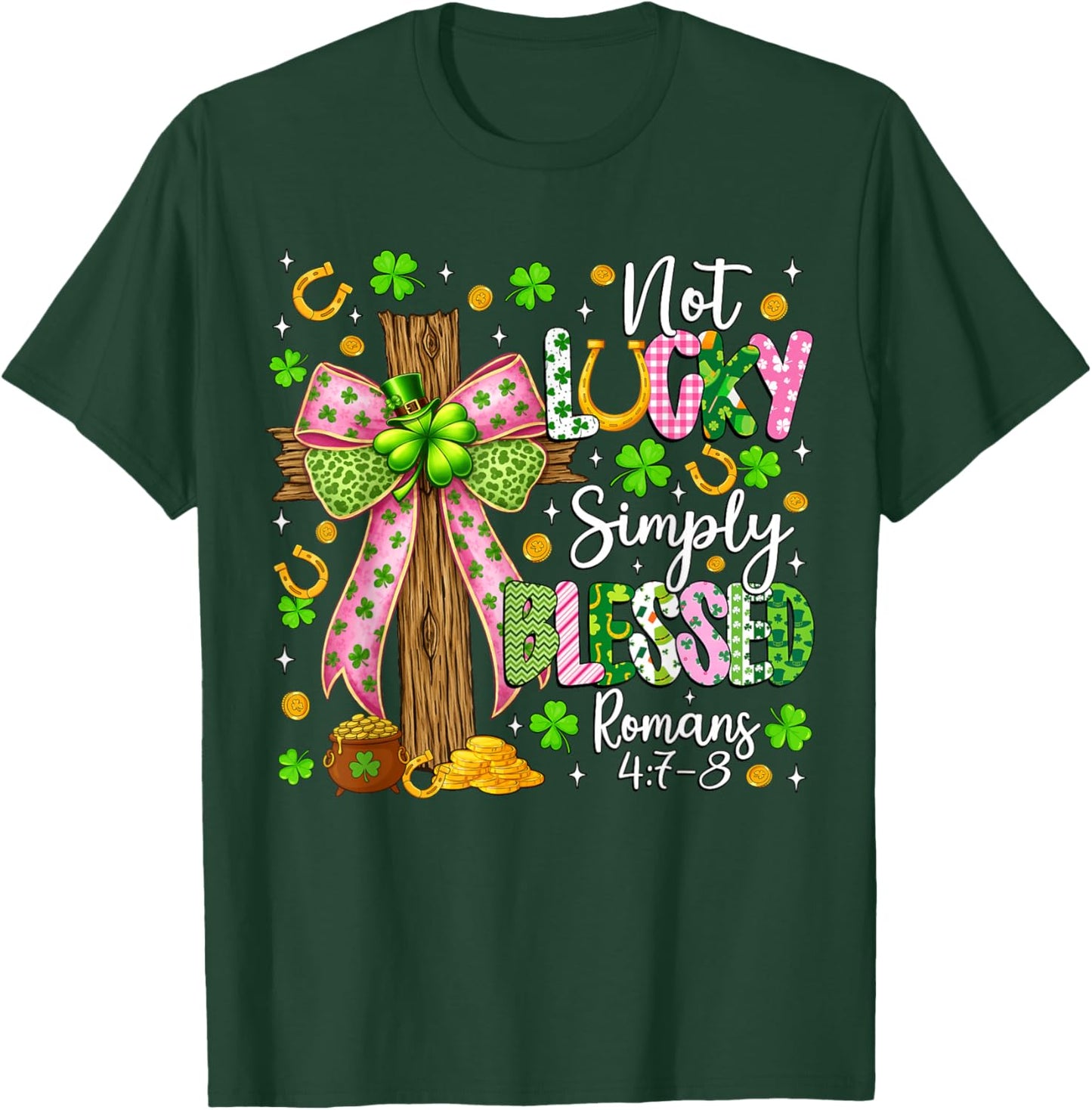 Not Lucky Simply Blessed Christian Shamrock St Patricks Day T-Shirt - T-Shirt | Forest