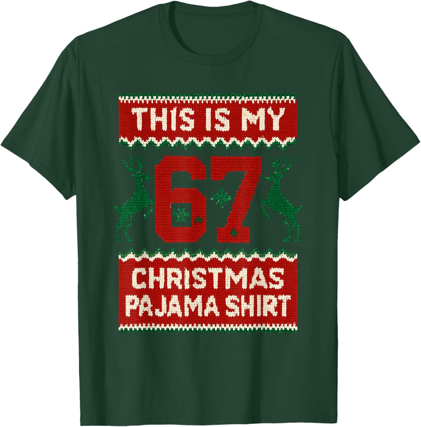 This is My 67 Christmas Pajama Shirt Funny 6 7 Meme Xmas T-Shirt - T-Shirt | Forest