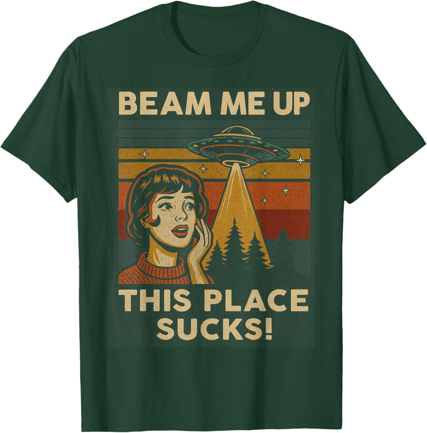 Beam Me Up This Place Sucks Retro UFO Alien Vintage T-Shirt - T-Shirt | Forest