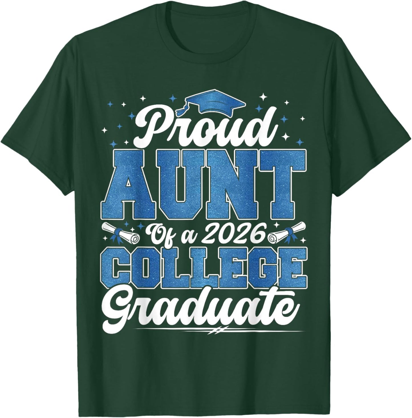 Proud Aunt of A 2026 College Graduate Graduation T-Shirt - T-Shirt | Forest