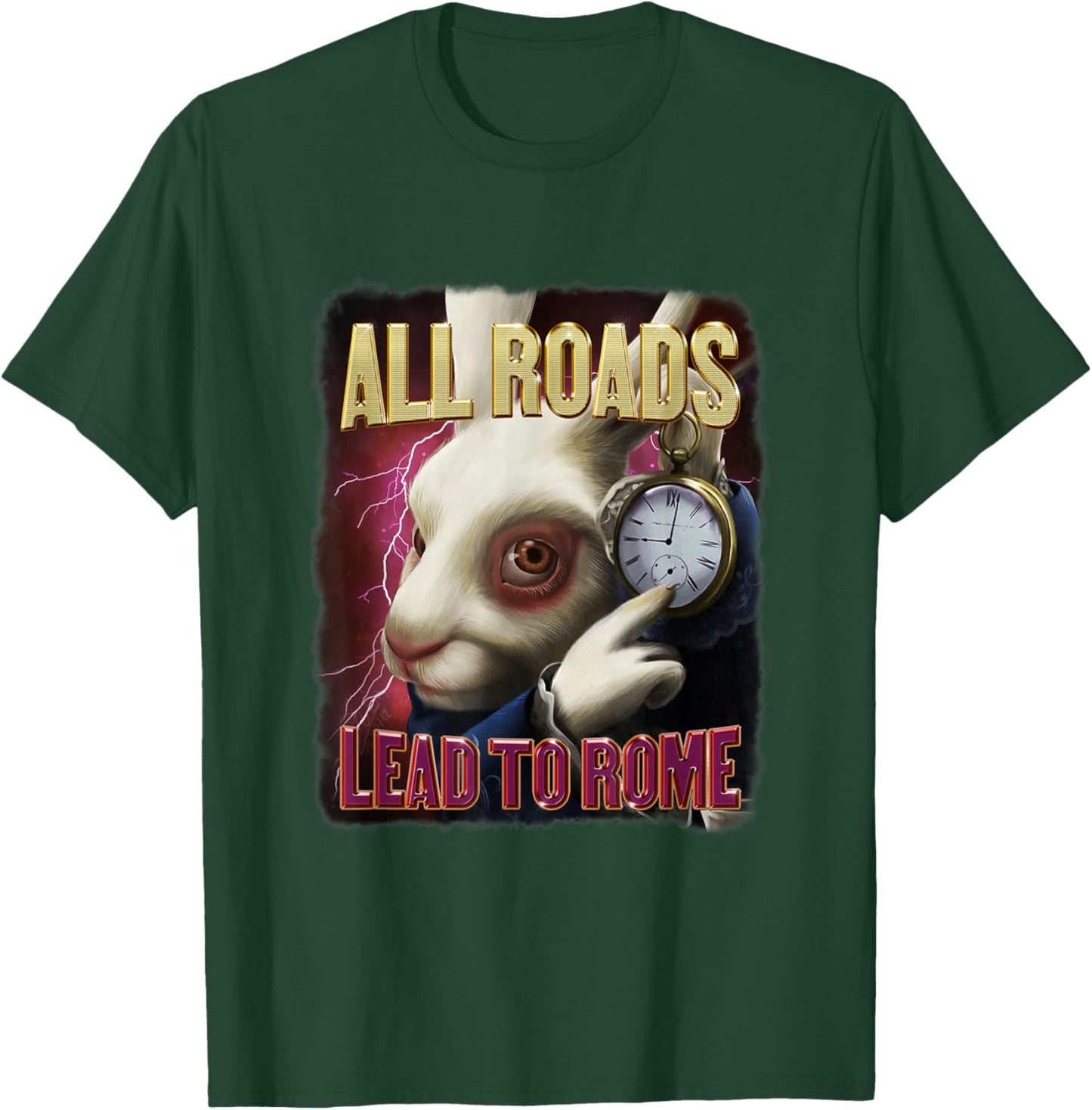 All Roads Lead to Rome Rabbit Meme Bootleg Style T-Shirt - T-Shirt | Forest