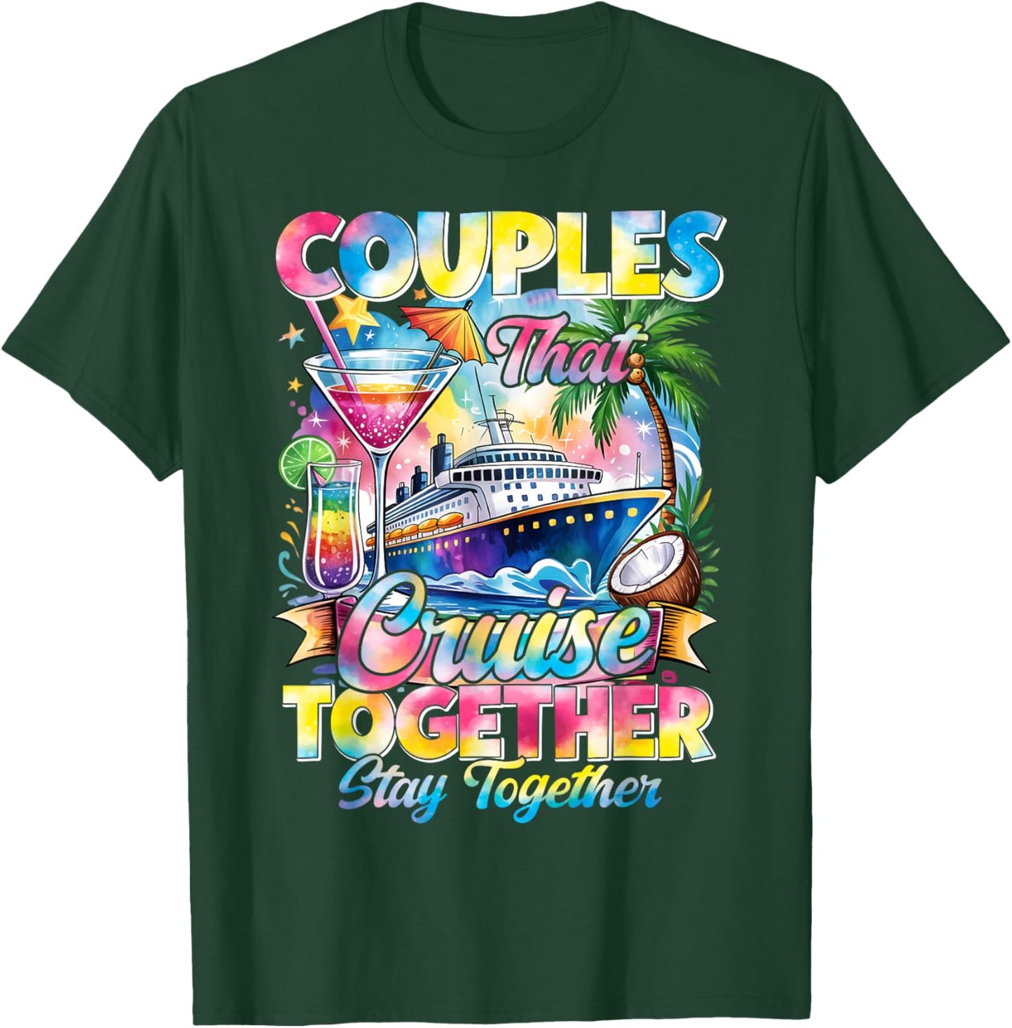 Couples That Cruise Together Stay Together Couples Cruising T-Shirt - T-Shirt | Forest
