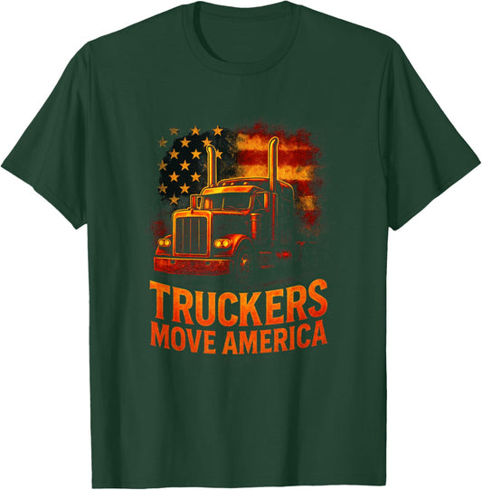 Truckers Move America - Patriotic Truck Driver Humor T-Shirt - T-Shirt | Forest