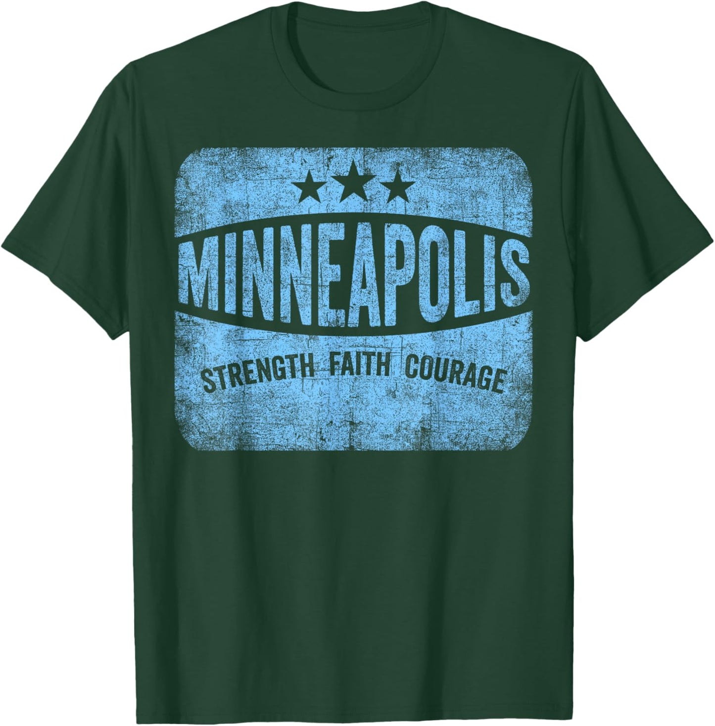 Minneapolis Strength Faith Courage Support Minnesota Strong T-Shirt - T-Shirt | Forest