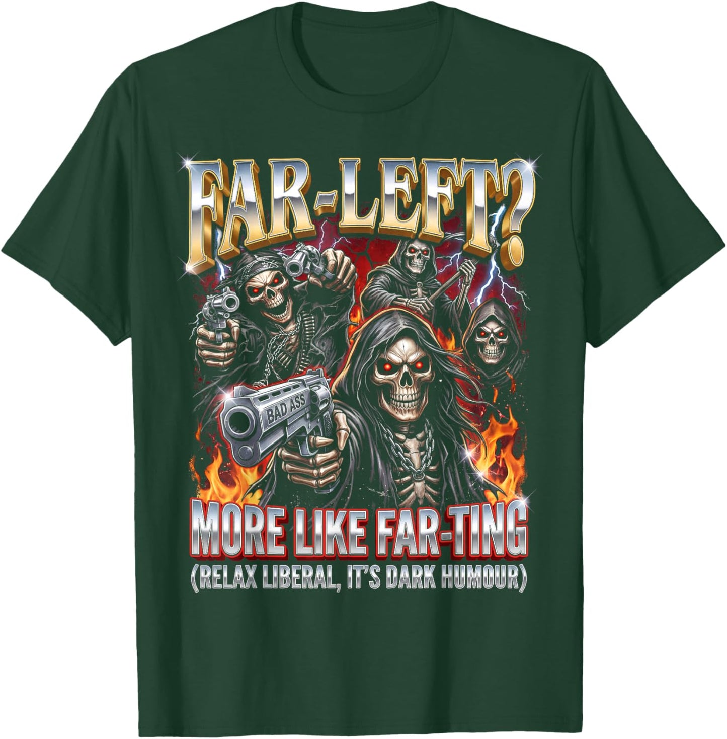 Funny Far-Left? More Like Far-ting Edgy Skeleton Dad Meme T-Shirt - T-Shirt | Forest