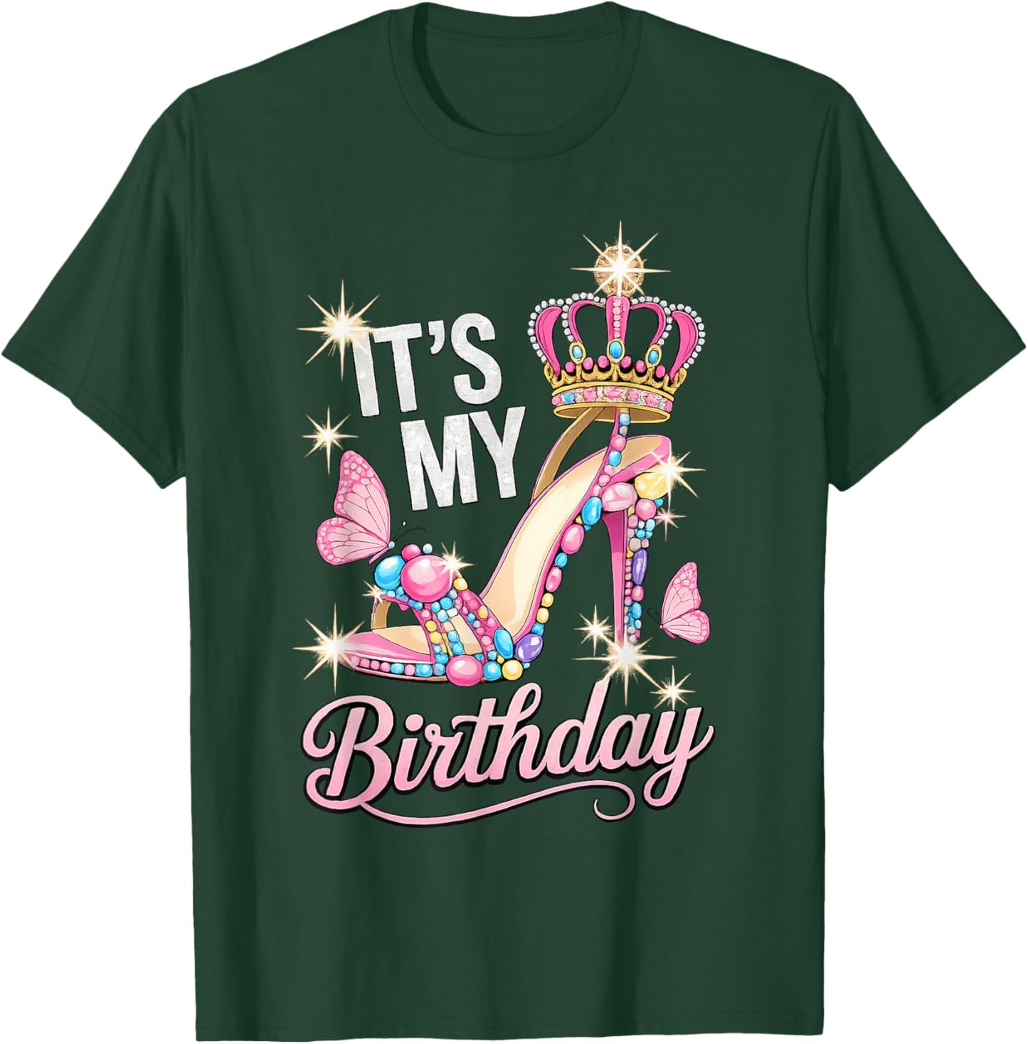 It's My Birthday High Heel Crown Butterflies Princess B-Day T-Shirt - T-Shirt | Forest
