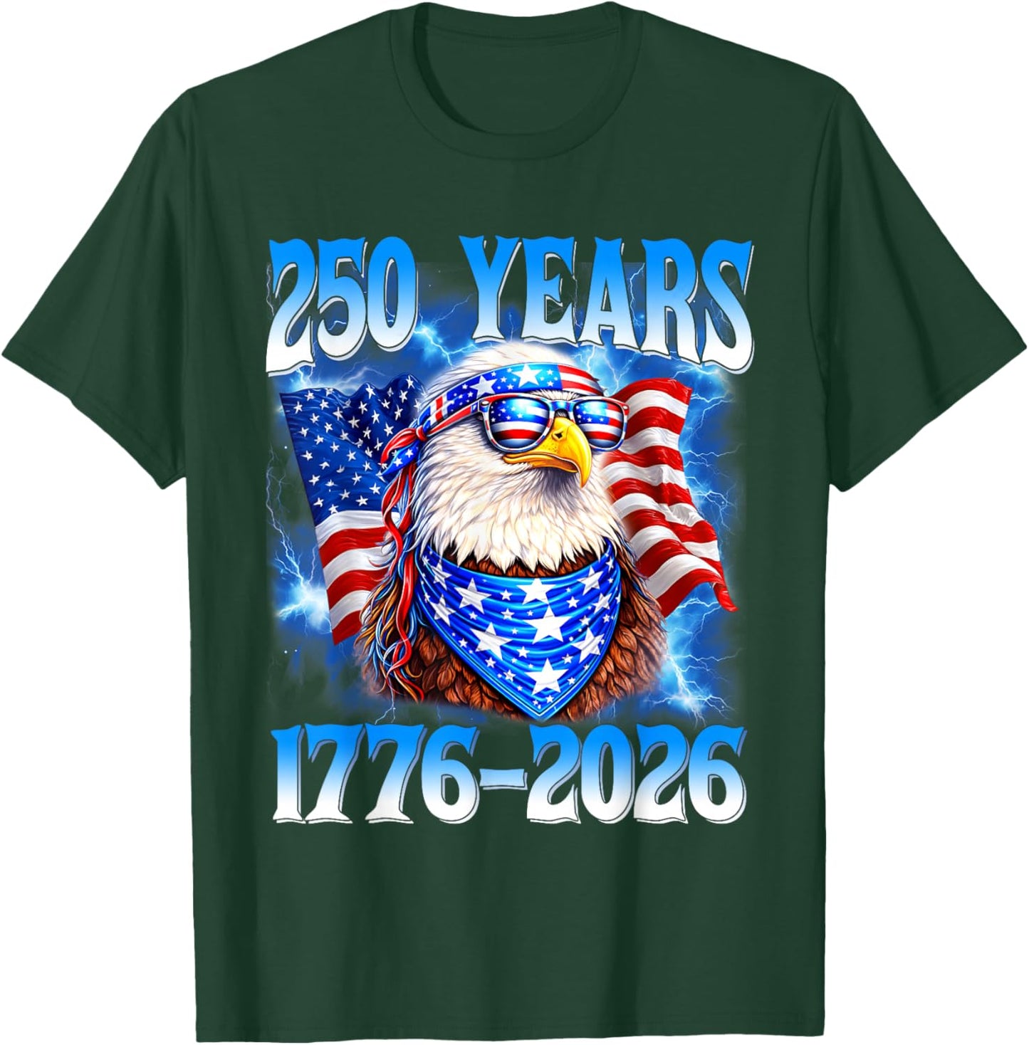 250 Year American 1776 2026 250th Eagle Patriotic 4th July T-Shirt - T-Shirt | Forest
