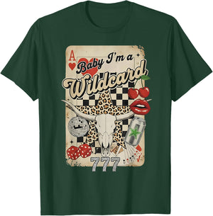 Baby I'm A Wildcard Card T-Shirt - T-Shirt | Forest