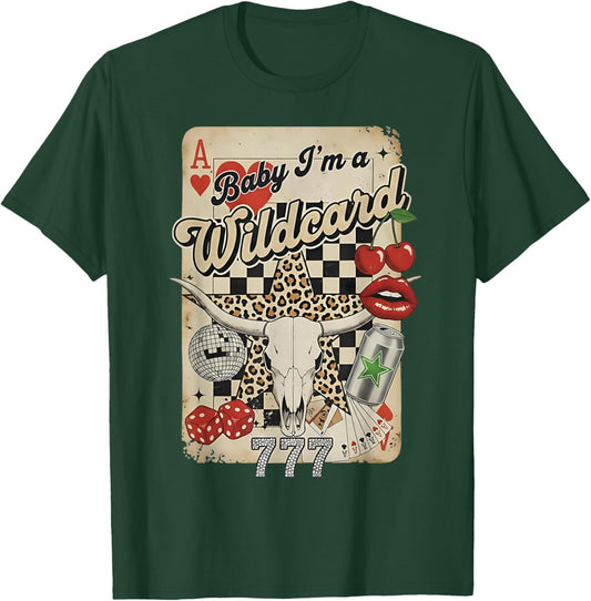 Baby I'm A Wildcard Card T-Shirt - T-Shirt | Forest