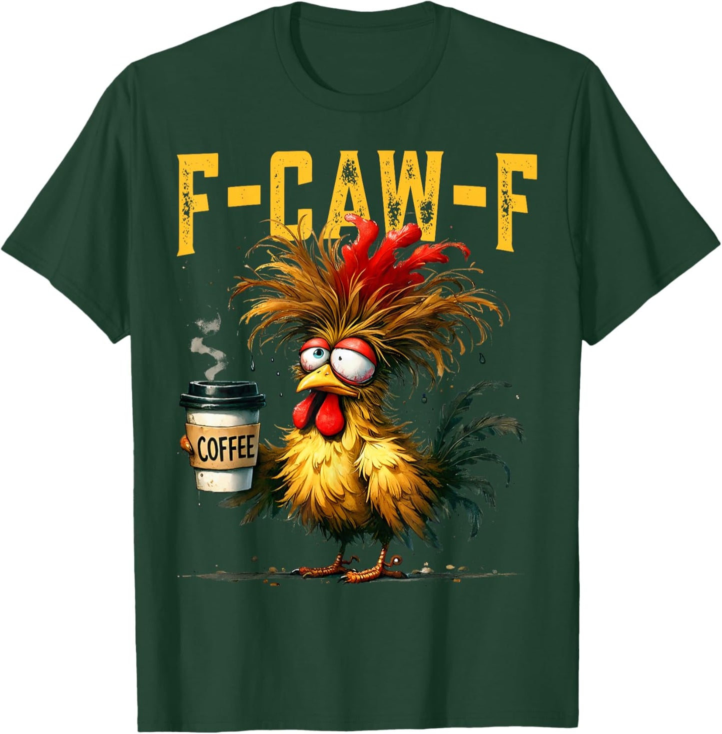 F-Caw-F Funny Gifts idea for Work Humor Rooster Coffee T-Shirt - T-Shirt | Forest