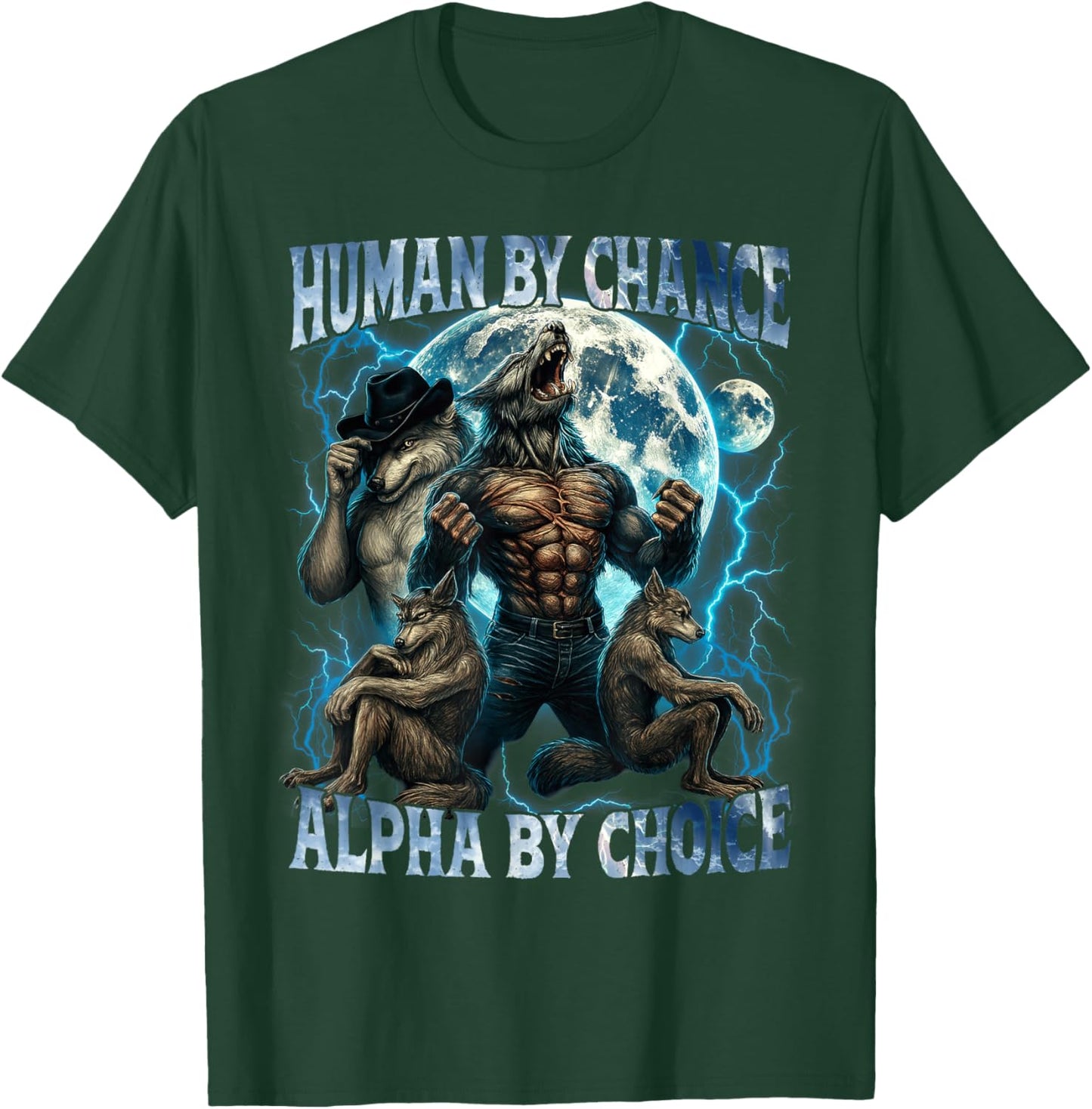 Human by Chance Alpha by Choice Funny Alpha Wolf Meme Gifts T-Shirt - T-Shirt | Forest