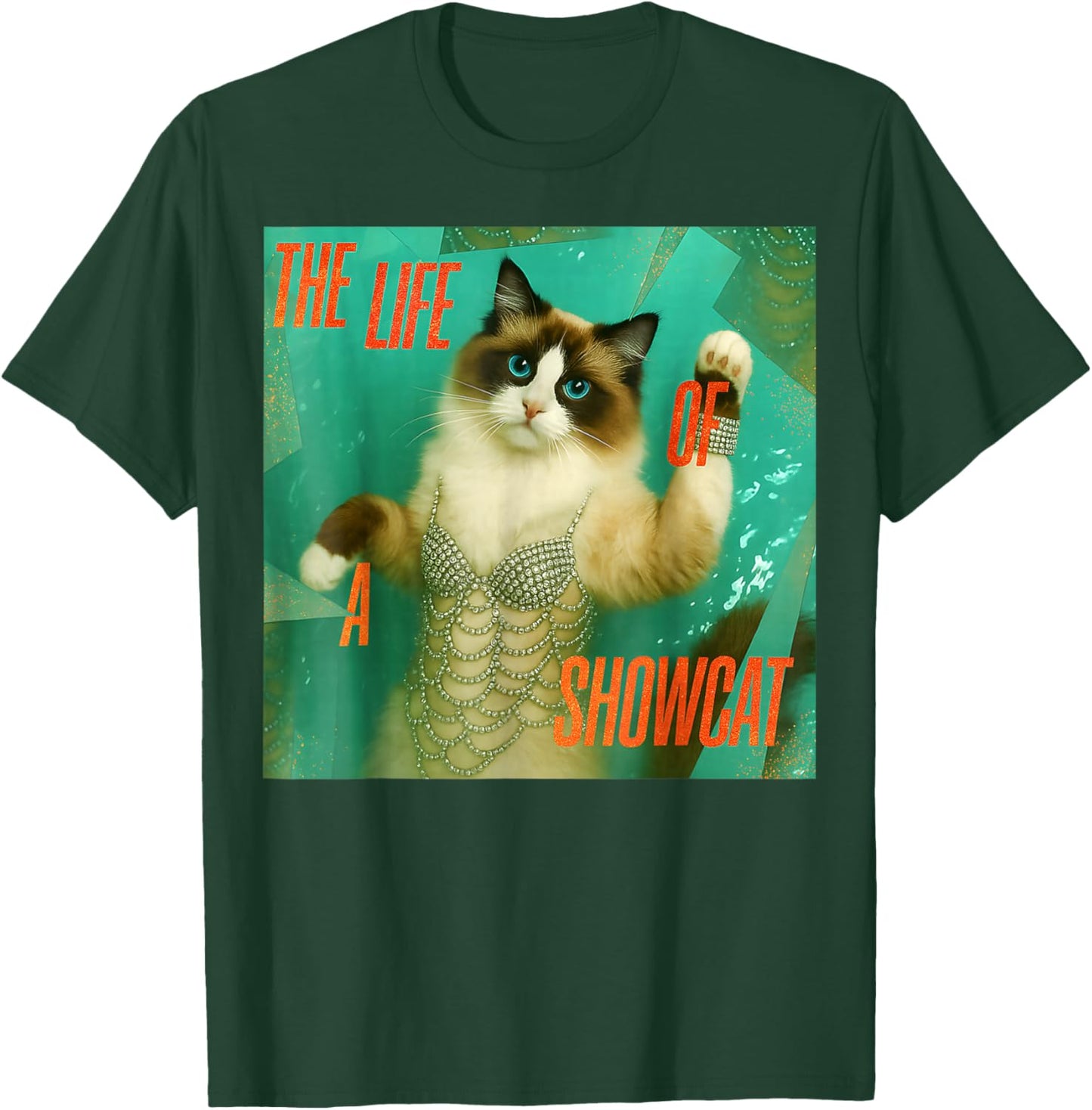 The Life of a Showcat Funny Costume Y2k Trendy Showcat 2025 T-Shirt - T-Shirt | Forest