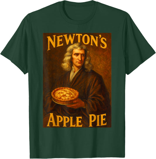 Isaac Newton Apple Pie Physics Parody Science Lover Funny T-Shirt - T-Shirt | Forest