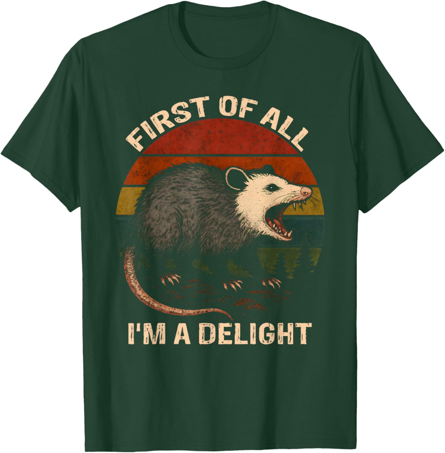 First of All I'm A Delight Angry Opossum Funny Possum T-Shirt - T-Shirt | Forest