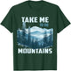 Take Me to The Mountains Misty Forest T-Shirt - T-Shirt | Forest