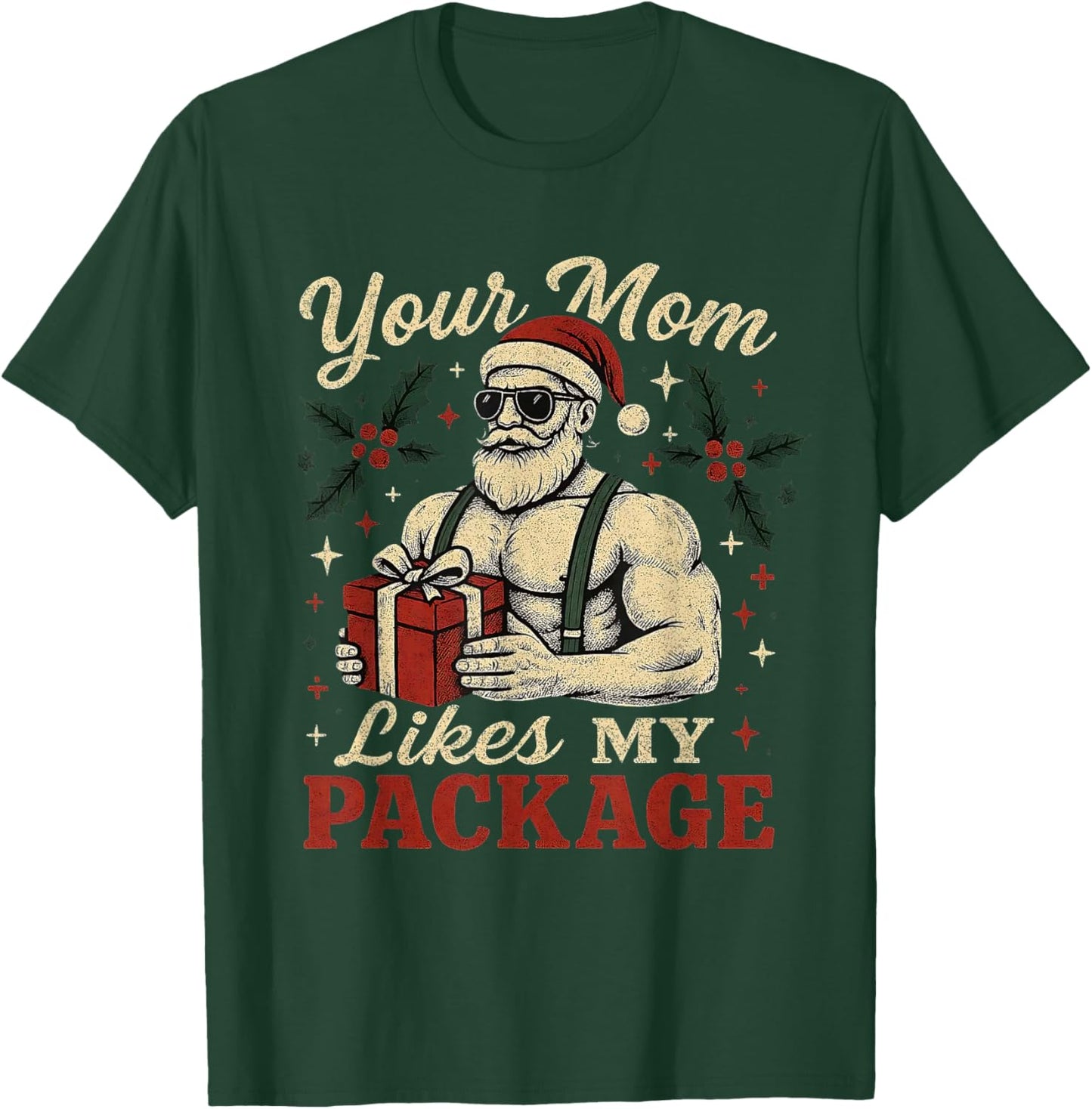 Your Mom Likes My Package Funny Santa Christmas T-Shirt - T-Shirt | Forest