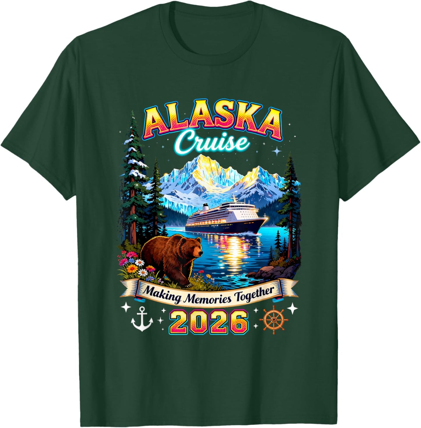 Alaska Cruise 2026 Making Memories Together T-Shirt - T-Shirt | Forest