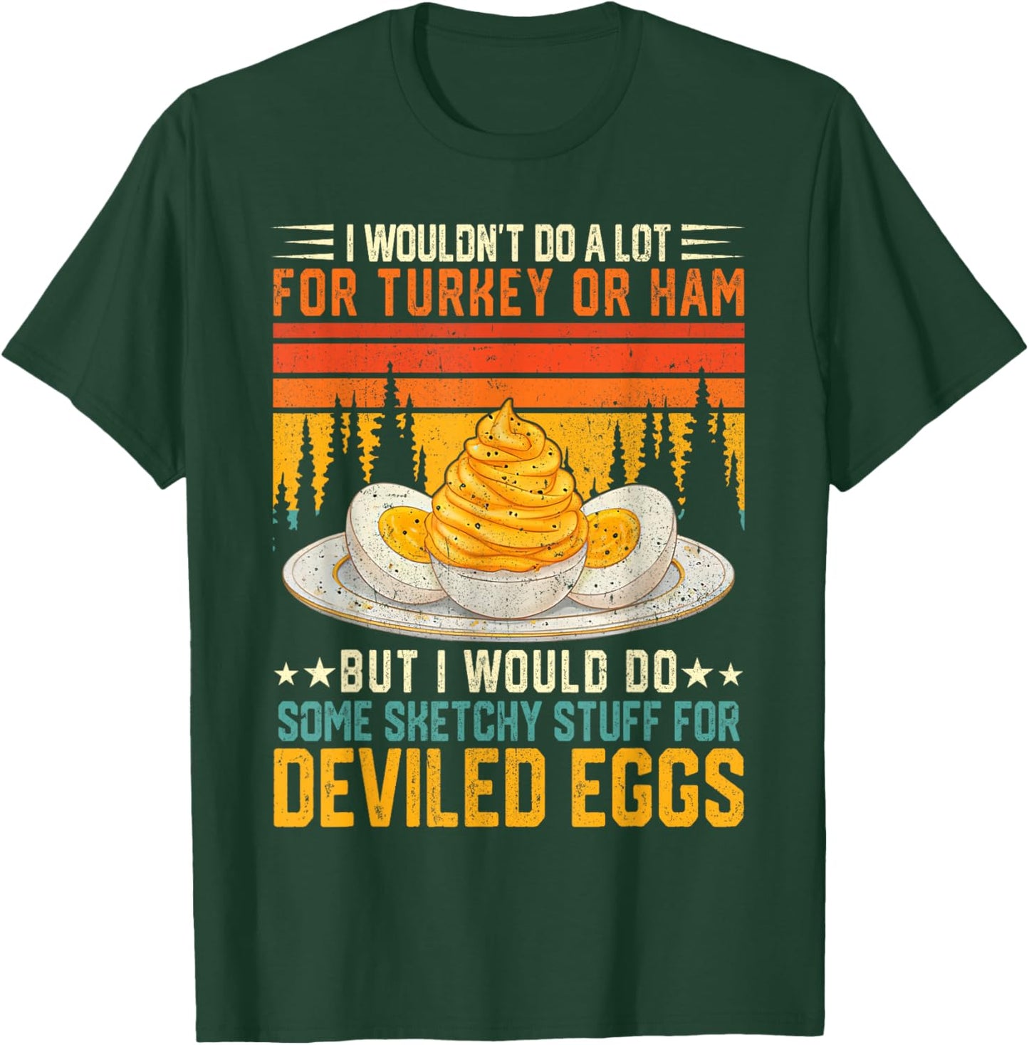 Silly Egg Meme Quote I Wouldn't Do A Lot for Turkey Or Ham T-Shirt - T-Shirt | Forest