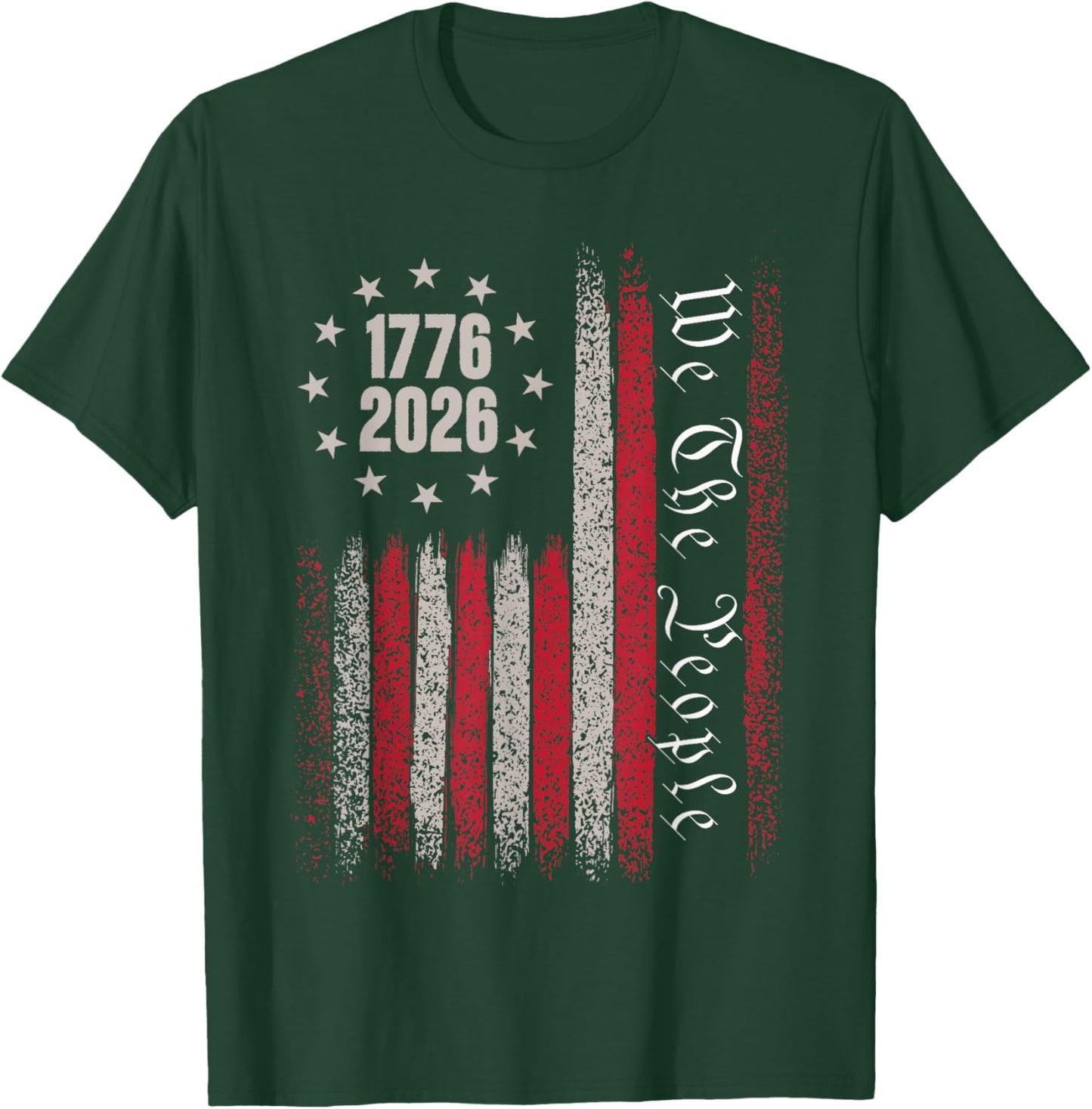 250 Years 1776 2026 250th Birthday USA Flag We The People T-Shirt - T-Shirt | Forest